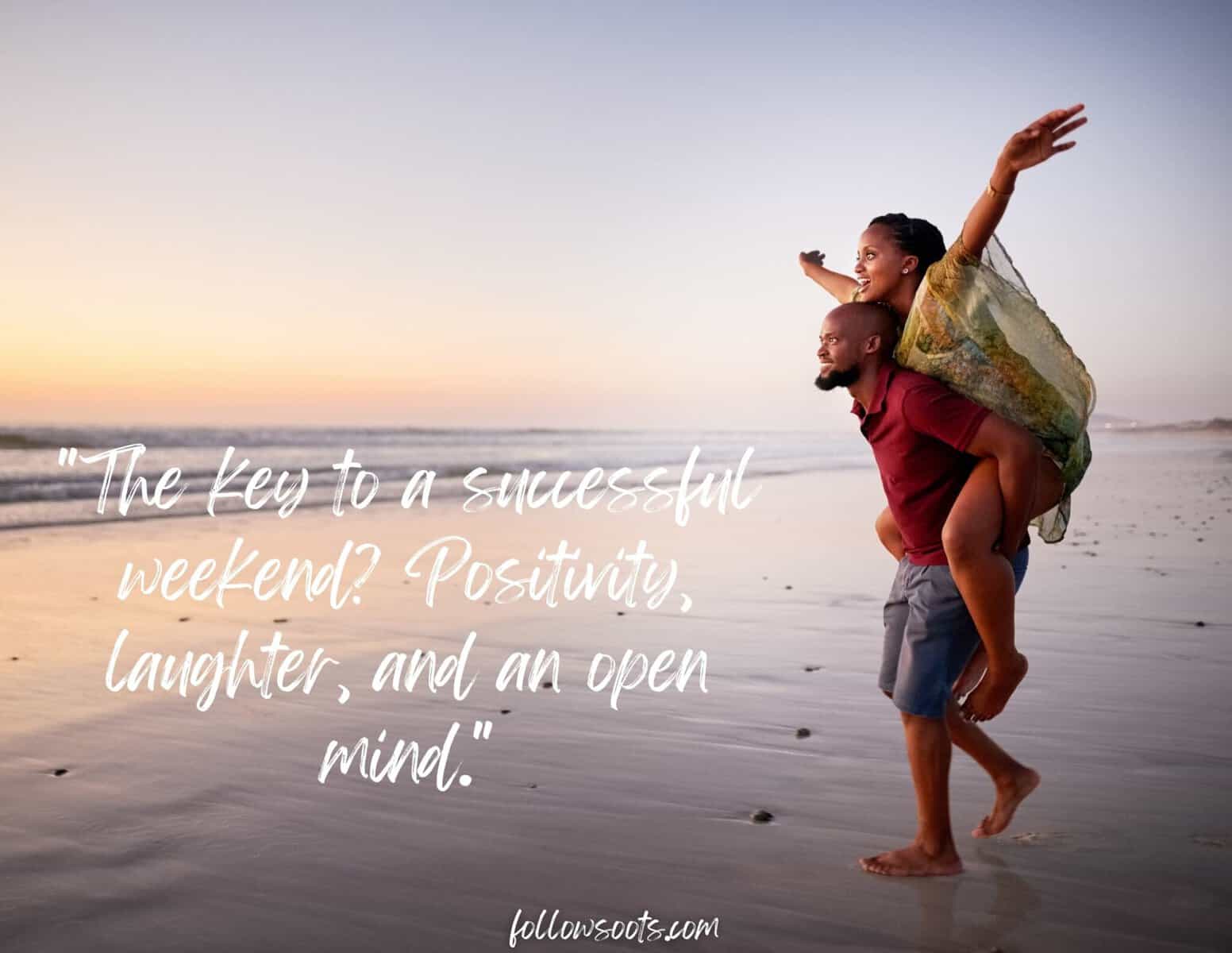Weekend Morale Weekend Inspirational Quotes - Followsoots.com