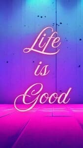 Pink Aesthetic Wallpaper of a neon Pink and Blue background with the saying, 'Life is Good".