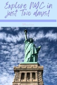 This is a Pinterest Image for this 2 Day NYC Itinerary post, and features a picture of the Statue of Liberty