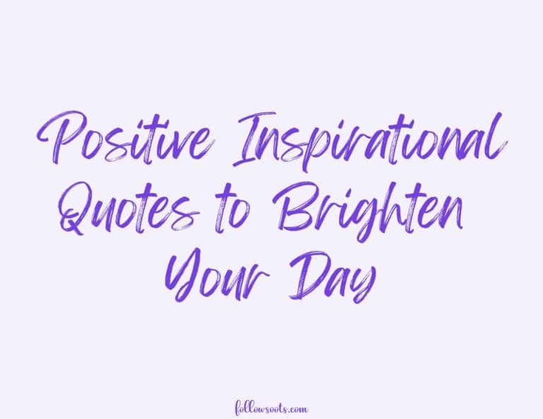 Positive Inspirational Quotes to Brighten Your Day