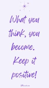 Positive Inspirational Quotes - This image features a quote that says, What you think, you become. Keep it positive, on a light purple background. 