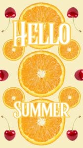 This image features a soft yellow background with orange slices and red cherries with the quote Hello Summer in bold letters