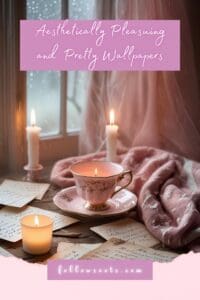 Aesthetically Pleasuing and Pretty Wallpapers - This image is a Pinterest  Pin and features a teacup, candles, love letters and pink curtains on the window.