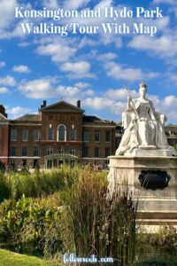 This image is a Pinterest Pin that is titled, Kensington and Hyde Park Walking Tour with Map. The image in the background is of Kensington Palace with Queen Victoria's monument in front